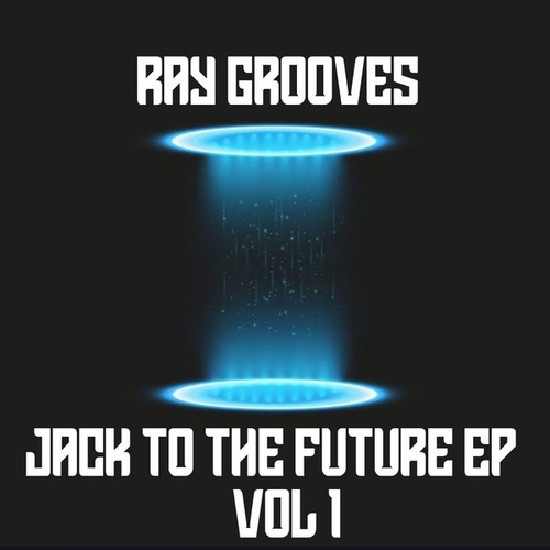 Ray Grooves - Jack To The Future EP, Vol. 1 [SPIN072]